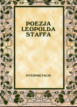 Okładka książki "Poezja Leopolda Staffa : interpretacje"
