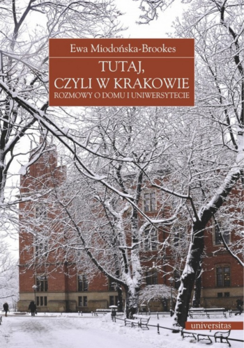Okładka książki Tutaj, czyli w Krakowie. Rozmowy o domu i Uniwersytecie
